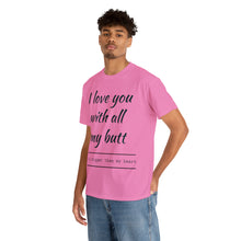 Load image into Gallery viewer, "I Love You" Unisex Heavy Cotton Tee