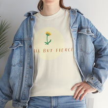 Load image into Gallery viewer, "Small But Fierce" Cotton Tee