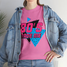 Load image into Gallery viewer, "80's Made Me" Cotton Tee