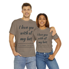 Load image into Gallery viewer, "I Love You" Unisex Heavy Cotton Tee