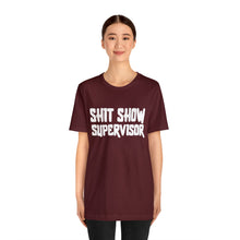 Load image into Gallery viewer, "Shit Show Supervisor" Short Sleeve Tee