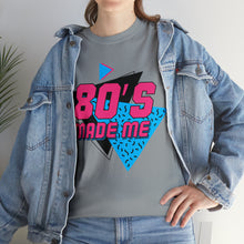 Load image into Gallery viewer, "80's Made Me" Cotton Tee