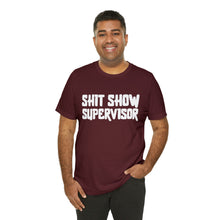 Load image into Gallery viewer, "Shit Show Supervisor" Short Sleeve Tee