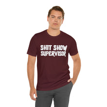 Load image into Gallery viewer, "Shit Show Supervisor" Short Sleeve Tee