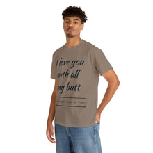 Load image into Gallery viewer, "I Love You" Unisex Heavy Cotton Tee