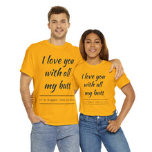 Load image into Gallery viewer, "I Love You" Unisex Heavy Cotton Tee