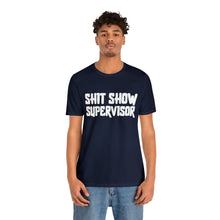 Load image into Gallery viewer, "Shit Show Supervisor" Short Sleeve Tee