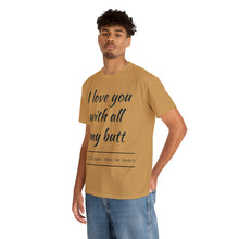Load image into Gallery viewer, "I Love You" Unisex Heavy Cotton Tee