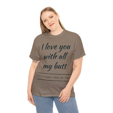 Load image into Gallery viewer, "I Love You" Unisex Heavy Cotton Tee