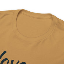 Load image into Gallery viewer, "I Love You" Unisex Heavy Cotton Tee