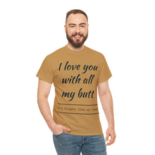 Load image into Gallery viewer, "I Love You" Unisex Heavy Cotton Tee