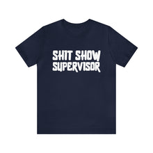 Load image into Gallery viewer, "Shit Show Supervisor" Short Sleeve Tee