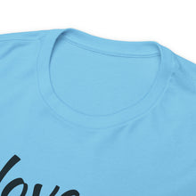 Load image into Gallery viewer, "I Love You" Unisex Heavy Cotton Tee