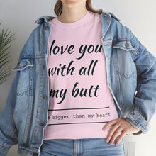 Load image into Gallery viewer, "I Love You" Unisex Heavy Cotton Tee