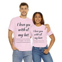 Load image into Gallery viewer, "I Love You" Unisex Heavy Cotton Tee