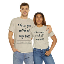 Load image into Gallery viewer, "I Love You" Unisex Heavy Cotton Tee