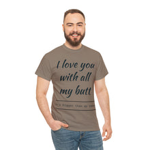 Load image into Gallery viewer, "I Love You" Unisex Heavy Cotton Tee