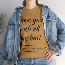 Load image into Gallery viewer, "I Love You" Unisex Heavy Cotton Tee