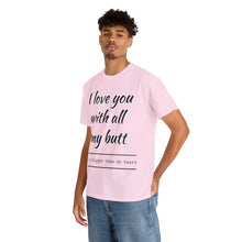 Load image into Gallery viewer, "I Love You" Unisex Heavy Cotton Tee