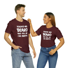 Load image into Gallery viewer, "Touch My Beard" Short Sleeve Tee