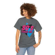 Load image into Gallery viewer, "80's Made Me" Cotton Tee