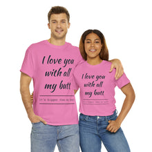 Load image into Gallery viewer, "I Love You" Unisex Heavy Cotton Tee