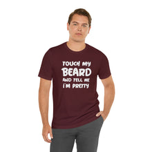 Load image into Gallery viewer, "Touch My Beard" Short Sleeve Tee