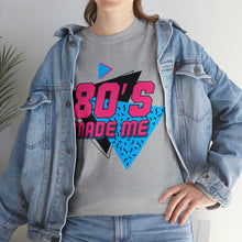 Load image into Gallery viewer, "80's Made Me" Cotton Tee