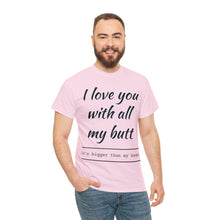 Load image into Gallery viewer, "I Love You" Unisex Heavy Cotton Tee
