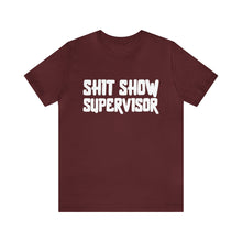 Load image into Gallery viewer, "Shit Show Supervisor" Short Sleeve Tee