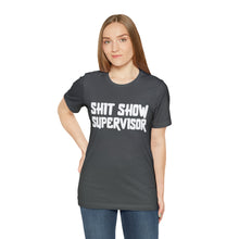 Load image into Gallery viewer, "Shit Show Supervisor" Short Sleeve Tee
