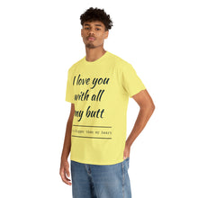 Load image into Gallery viewer, "I Love You" Unisex Heavy Cotton Tee