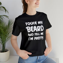 Load image into Gallery viewer, "Touch My Beard" Short Sleeve Tee