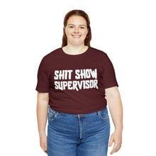 Load image into Gallery viewer, "Shit Show Supervisor" Short Sleeve Tee