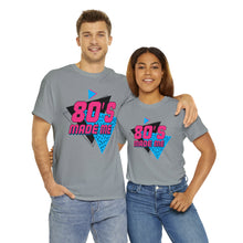 Load image into Gallery viewer, "80's Made Me" Cotton Tee