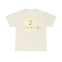 Load image into Gallery viewer, "Small But Fierce" Cotton Tee
