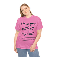 Load image into Gallery viewer, "I Love You" Unisex Heavy Cotton Tee