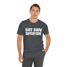 Load image into Gallery viewer, "Shit Show Supervisor" Short Sleeve Tee