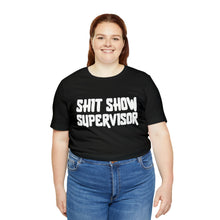 Load image into Gallery viewer, "Shit Show Supervisor" Short Sleeve Tee