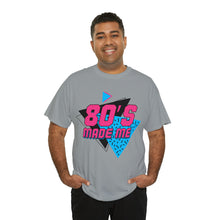 Load image into Gallery viewer, "80's Made Me" Cotton Tee