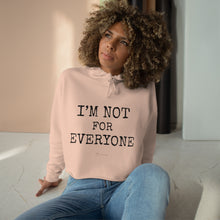 Load image into Gallery viewer, Woman's “Not for Everyone” Crop Hoodie