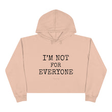 Load image into Gallery viewer, Woman's “Not for Everyone” Crop Hoodie